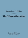 The Wages Question (eBook): A Treatise on Wages and the Wages Class